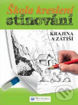 Kniha: Škola kreslení, stínování - Krajina a zátiší (Svojtka&Co.). Svojtka&Co., 2013 Kniha: Škola kreslení, stínování - Krajina a zátiší (Svojtka&Co.). Svojtka&Co., 2013