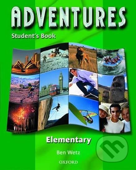 Kniha: Adventures Elementary: Student´s Book (Ben Wetz). Oxford University Press Kniha: Adventures Elementary: Student´s Book (Ben Wetz). Oxford University Press