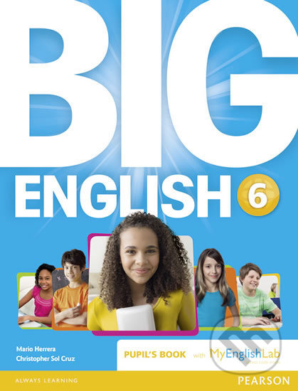 Kniha: Big English 6: Pupil´s Book w/ MyEnglishLab Pack (Mario Herrera). Pearson, 2014 Kniha: Big English 6: Pupil´s Book w/ MyEnglishLab Pack (Mario Herrera). Pearson, 2014