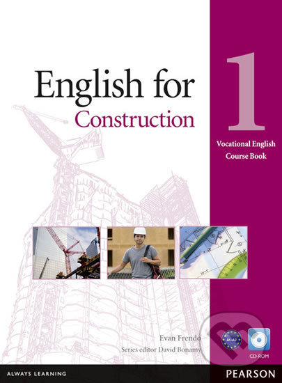 Kniha: English for Construction 1: Coursebook w/ CD-ROM Pack (Evan Frendo). Pearson, 2012 Kniha: English for Construction 1: Coursebook w/ CD-ROM Pack (Evan Frendo). Pearson, 2012