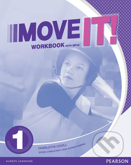 Kniha: Move It! 1: Workbook w/ MP3 Pack (Charlotte Covill). Pearson, 2015 Kniha: Move It! 1: Workbook w/ MP3 Pack (Charlotte Covill). Pearson, 2015