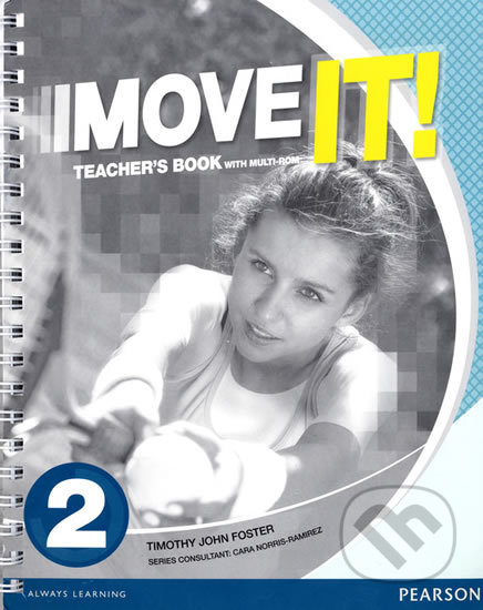 Kniha: Move It! 2: Teacher´s Book w/ Multi-Rom Pack (Tim Foster). Pearson, 2015 Kniha: Move It! 2: Teacher´s Book w/ Multi-Rom Pack (Tim Foster). Pearson, 2015