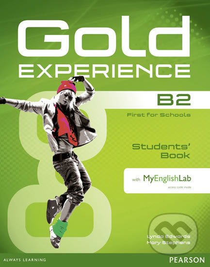 Kniha: Gold Experience B2: Students´ Book w/ DVD-ROM & MyEnglishLab Pack (Lynda Edwards). Pearson, 2014 Kniha: Gold Experience B2: Students´ Book w/ DVD-ROM & MyEnglishLab Pack (Lynda Edwards). Pearson, 2014