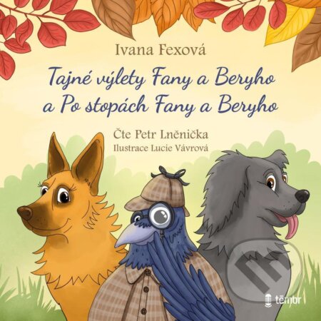 Audiokniha: Tajné výlety Fany a Beryho + Po stopách Fany a Beryho (Ivana Fexová). Témbr, 2022 Audiokniha: Tajné výlety Fany a Beryho + Po stopách Fany a Beryho (Ivana Fexová). Témbr, 2022