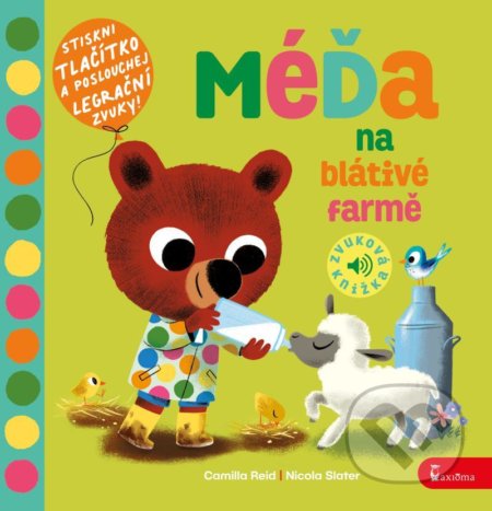 Kniha: Méďa na blátivé farmě - zvuková knížka (Camilla Reid). Axióma, 2022 Kniha: Méďa na blátivé farmě - zvuková knížka (Camilla Reid). Axióma, 2022