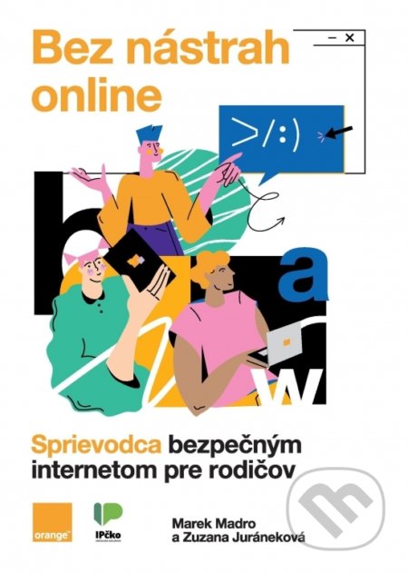 Kniha: Bez nástrah online (Marek Madro a Zuzana Juráneková). IPčko, 2022 Kniha: Bez nástrah online (Marek Madro a Zuzana Juráneková). IPčko, 2022