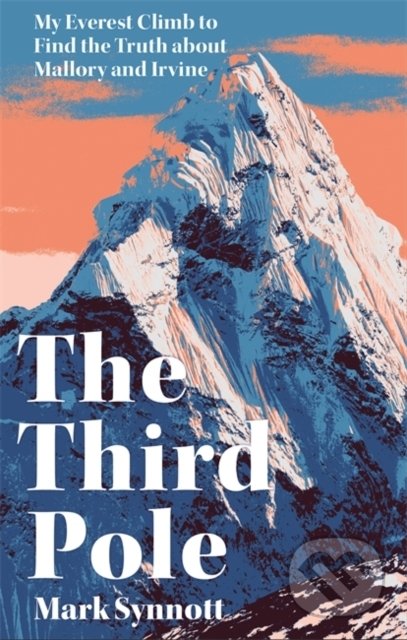 Kniha: The Third Pole (Mark Synnott). Headline Book, 2022 Kniha: The Third Pole (Mark Synnott). Headline Book, 2022