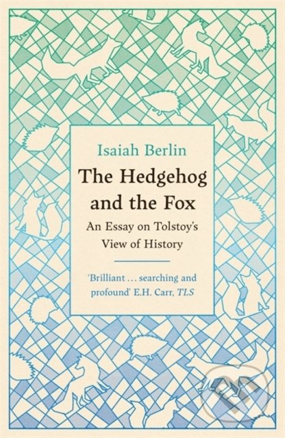 Kniha: The Hedgehog And The Fox (Isaiah Berlin). Weidenfeld and Nicolson, 2022 Kniha: The Hedgehog And The Fox (Isaiah Berlin). Weidenfeld and Nicolson, 2022