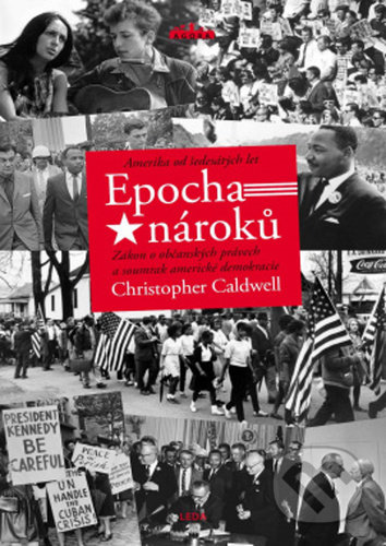 Kniha: Epocha nároků (Christopher Caldwell). Leda, 2022 Kniha: Epocha nároků (Christopher Caldwell). Leda, 2022