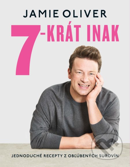 Kniha: 7-krát inak (Jamie Oliver). Slovart, 2022 Kniha: 7-krát inak (Jamie Oliver). Slovart, 2022