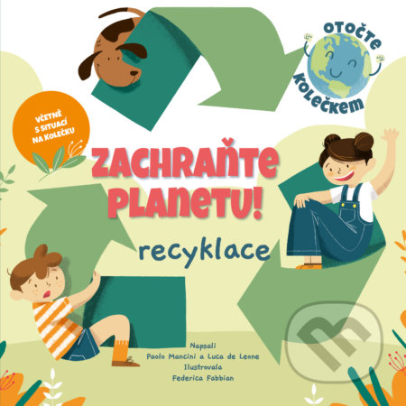 Kniha: Zachraňte planetu: recyklace (Paolo Mancini a Luca de Leone). Drobek, 2022 Kniha: Zachraňte planetu: recyklace (Paolo Mancini a Luca de Leone). Drobek, 2022