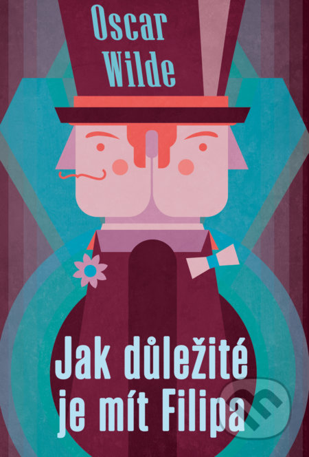 Kniha: Jak důležité je mít Filipa (Oscar Wilde). 1400, 2022 Kniha: Jak důležité je mít Filipa (Oscar Wilde). 1400, 2022