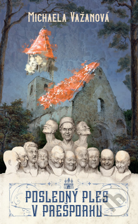 Kniha: Posledný ples v Prešporku (Michaela Važanová). Slovart, 2022 Kniha: Posledný ples v Prešporku (Michaela Važanová). Slovart, 2022