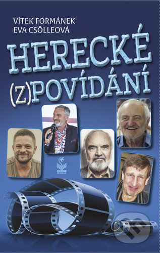 Kniha: Herecké (z)povídání (Vítek Formánek a Eva Csölleová). Petrklíč, 2022 Kniha: Herecké (z)povídání (Vítek Formánek a Eva Csölleová). Petrklíč, 2022