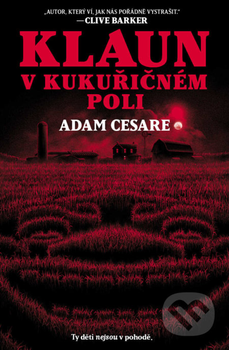 Kniha: Klaun v kukuřičném poli (Adam Cesare). Fobos, 2022 Kniha: Klaun v kukuřičném poli (Adam Cesare). Fobos, 2022