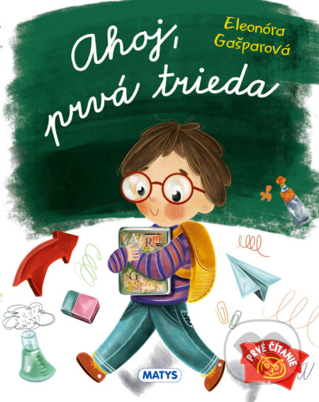 Kniha: Ahoj, prvá trieda (Eleonóra Gašparová). Matys, 2022 Kniha: Ahoj, prvá trieda (Eleonóra Gašparová). Matys, 2022