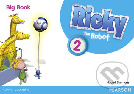 Kniha: Ricky The Robot 2: Big Book (Naomi Simmons). Pearson, 2012 Kniha: Ricky The Robot 2: Big Book (Naomi Simmons). Pearson, 2012
