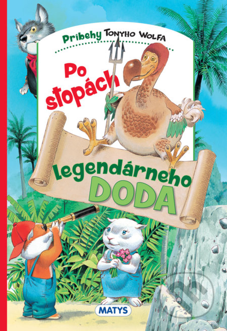 Kniha: Po stopách legendárneho Doda (Tony Wolf). Matys, 2022 Kniha: Po stopách legendárneho Doda (Tony Wolf). Matys, 2022