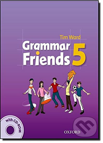 Kniha: Grammar Friends 5: Student´s Book with CD-ROM Pack (Tim Ward). Oxford University Press Kniha: Grammar Friends 5: Student´s Book with CD-ROM Pack (Tim Ward). Oxford University Press