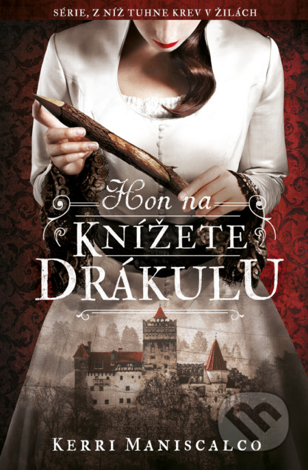 Kniha: Hon na knížete Draculu (Kerri Maniscalco). King Cool, 2022 Kniha: Hon na knížete Draculu (Kerri Maniscalco). King Cool, 2022