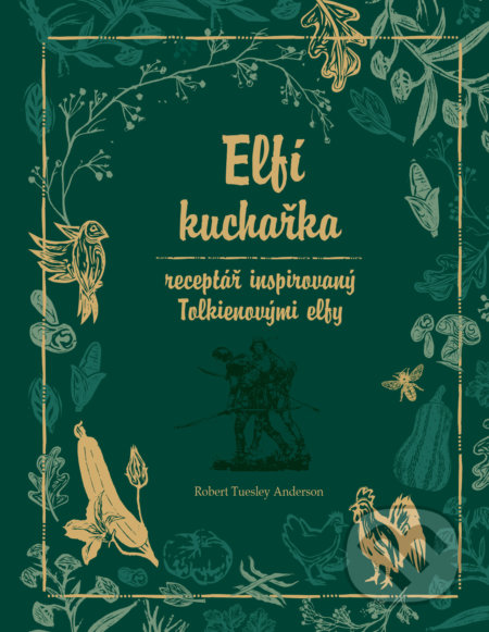 Kniha: Elfí kuchařka (Robert Tuesley Anderson). Via, 2022 Kniha: Elfí kuchařka (Robert Tuesley Anderson). Via, 2022