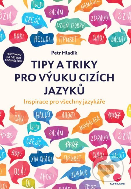 E-kniha: Tipy a triky pro výuku cizích jazyků (Petr Hladík). Grada, 2021 E-kniha: Tipy a triky pro výuku cizích jazyků (Petr Hladík). Grada, 2021