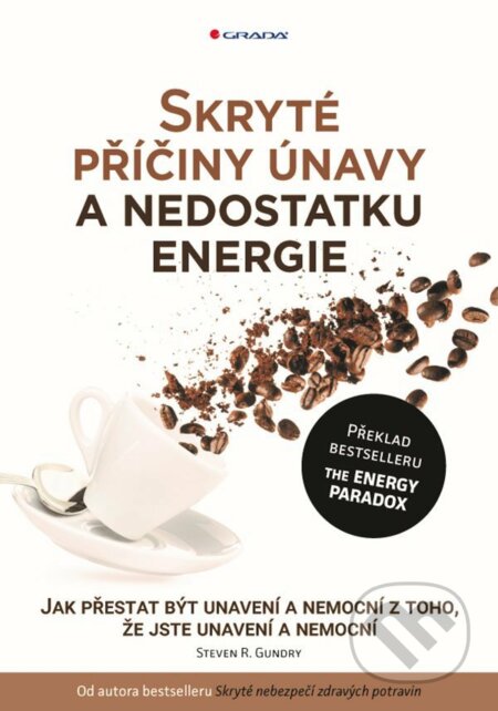 E-kniha: Skryté příčiny únavy a nedostatku energie (Steven R. Gundry). Grada, 2021 E-kniha: Skryté příčiny únavy a nedostatku energie (Steven R. Gundry). Grada, 2021