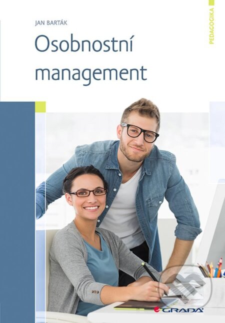 E-kniha: Osobnostní management (Jan Barták). Grada, 2021 E-kniha: Osobnostní management (Jan Barták). Grada, 2021