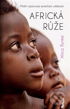 Kniha: Africká růže (Alica Rynke). Naše vojsko CZ, 2022 Kniha: Africká růže (Alica Rynke). Naše vojsko CZ, 2022