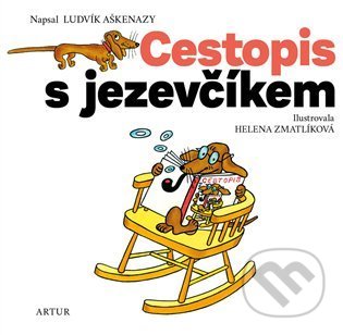 Kniha: Cestopis s jezevčíkem (Ludvík Aškenazy). Artur, 2022 Kniha: Cestopis s jezevčíkem (Ludvík Aškenazy). Artur, 2022