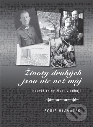 Kniha: Životy druhých jsou víc než můj (Boris Hlaváček). ASA, 2022 Kniha: Životy druhých jsou víc než můj (Boris Hlaváček). ASA, 2022