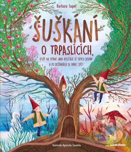 Šuškání o trpaslících - Barabara Supeł, Agnieszka Sozańska (ilustrátor), Mladá fronta, 2022