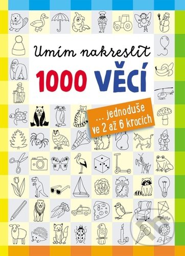 Kniha: Umím nakreslit 1000 věcí (Norbert Pautner). Slovart CZ, 2022 Kniha: Umím nakreslit 1000 věcí (Norbert Pautner). Slovart CZ, 2022