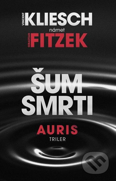 E-kniha: Šum smrti (Sebastian Fitzek a Vincent Kliesch). Tatran, 2022 E-kniha: Šum smrti (Sebastian Fitzek a Vincent Kliesch). Tatran, 2022