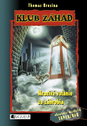 Kniha: Klub záhad – Mrazivé volanie zo záhrobia (Thomas C. Brezina). Fragment, 2022 Kniha: Klub záhad – Mrazivé volanie zo záhrobia (Thomas C. Brezina). Fragment, 2022