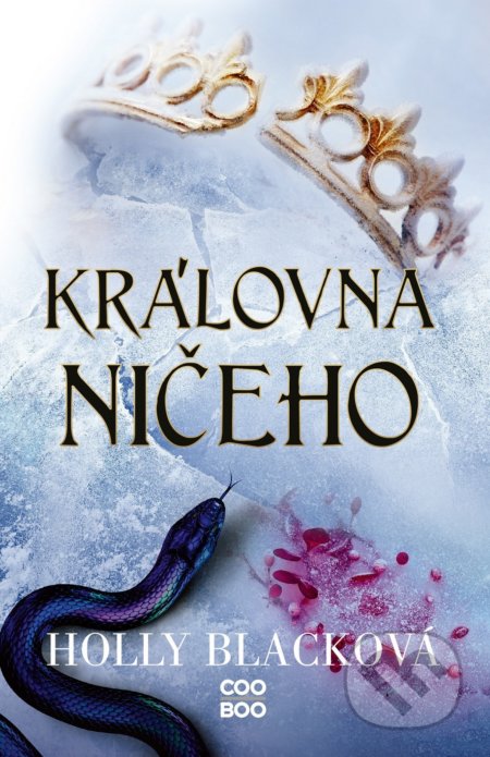 Kniha: Královna ničeho (Holly Black). CooBoo CZ, 2022 Kniha: Královna ničeho (Holly Black). CooBoo CZ, 2022