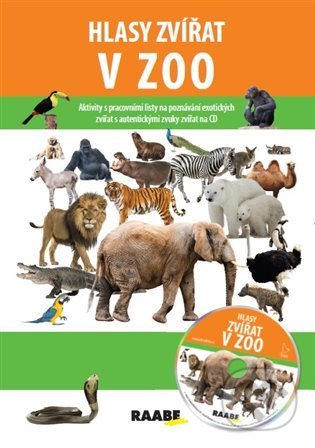 Kniha: Hlasy zvířat v ZOO (Jarmila Bachratá a Pavel Pelz). Raabe CZ, 2022 Kniha: Hlasy zvířat v ZOO (Jarmila Bachratá a Pavel Pelz). Raabe CZ, 2022