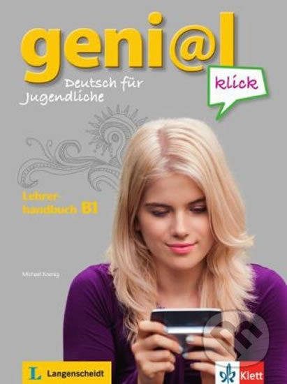 Genial Klick 3 (B1) – Lehrerhandbuch mit integr. KB, Klett, 2017