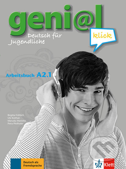 Kniha: Genial Klick A2.1 – Arbeitsbuch + MP3 online (Klett). Klett, 2017 Kniha: Genial Klick A2.1 – Arbeitsbuch + MP3 online (Klett). Klett, 2017