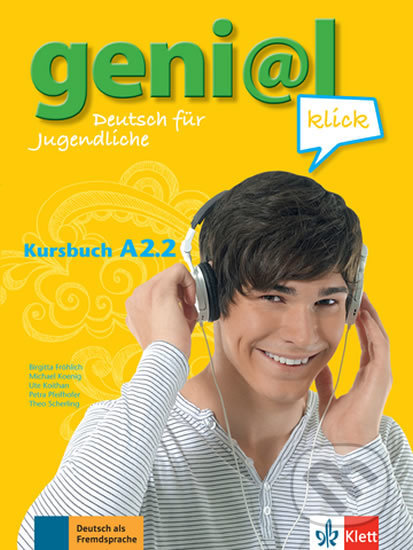 Kniha: Genial Klick A2.2 – Kursbuch + MP3 online (Klett). Klett, 2017 Kniha: Genial Klick A2.2 – Kursbuch + MP3 online (Klett). Klett, 2017