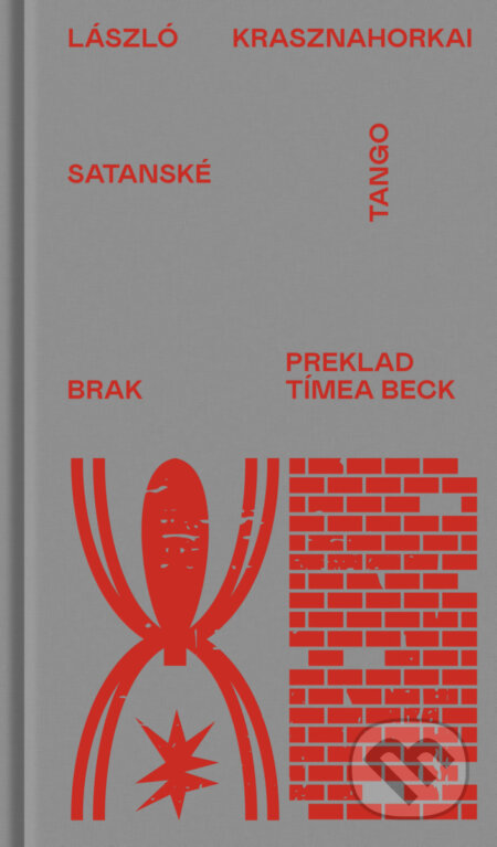 Kniha: Satanské tango (László Krasznahorkai). BRAK, 2023 Kniha: Satanské tango (László Krasznahorkai). BRAK, 2023