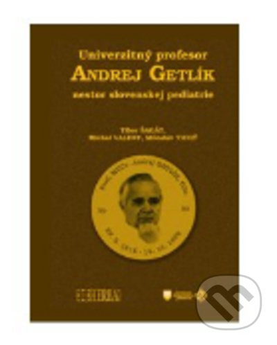 Kniha: Univerzitný profesor Andrej Getlík (Tibor Šagát). Herba, 2022 Kniha: Univerzitný profesor Andrej Getlík (Tibor Šagát). Herba, 2022