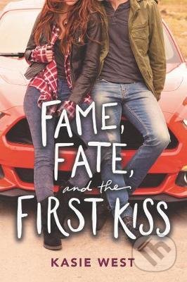 Kniha: Fame, Fate, and the First Kiss (Kasie West). HarperTeen, 2019 Kniha: Fame, Fate, and the First Kiss (Kasie West). HarperTeen, 2019