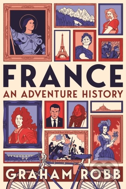 Kniha: France (Graham Robb). Picador, 2022 Kniha: France (Graham Robb). Picador, 2022