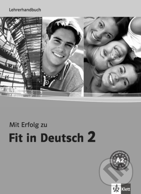 Kniha: Mit Erfolg zu Fit in Deutsch 2 - Metodická příručka (K. Vavatzandis a S. Janke-Papanikolaou). Klett, 2011 Kniha: Mit Erfolg zu Fit in Deutsch 2 - Metodická příručka (K. Vavatzandis a S. Janke-Papanikolaou). Klett, 2011
