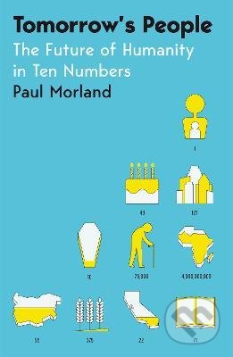 Kniha: Tomorrow's People (Paul Morland). MacMillan, 2022 Kniha: Tomorrow's People (Paul Morland). MacMillan, 2022