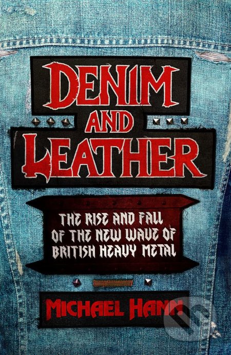 Kniha: Denim and Leather (Michael Hann). Constable, 2022 Kniha: Denim and Leather (Michael Hann). Constable, 2022