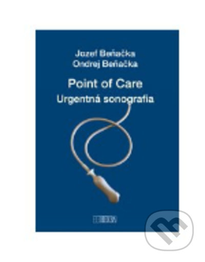 Kniha: Point of care - Urgentná sonografia (Jozef Beňačka a Ondrej Beňačka). Herba, 2022 Kniha: Point of care - Urgentná sonografia (Jozef Beňačka a Ondrej Beňačka). Herba, 2022