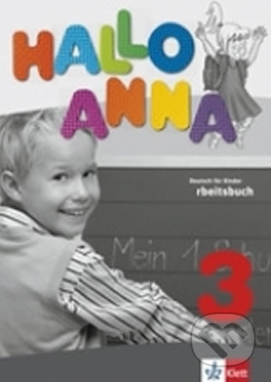 Kniha: Hallo Anna 3 (A1.2) – Arbeitsbuch (Klett). Klett, 2017 Kniha: Hallo Anna 3 (A1.2) – Arbeitsbuch (Klett). Klett, 2017