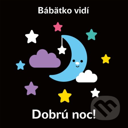 Kniha: Bábätko vidí: Dobrú noc! (Autorský kolektív). Egmont SK, 2022 Kniha: Bábätko vidí: Dobrú noc! (Autorský kolektív). Egmont SK, 2022